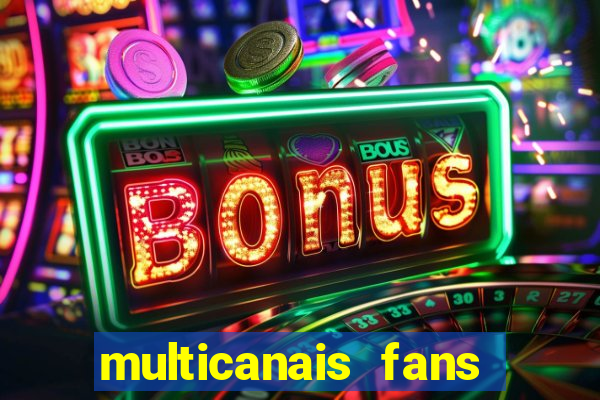 multicanais fans jogo ao vivo