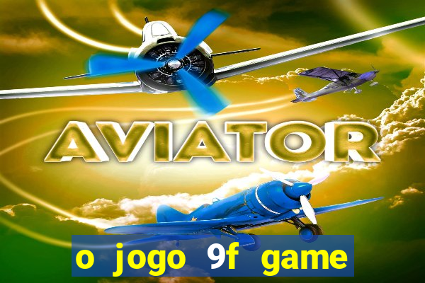 o jogo 9f game paga mesmo