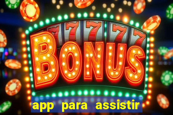 app para assistir todos os jogos de futebol