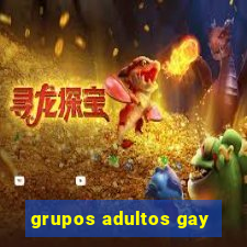 grupos adultos gay