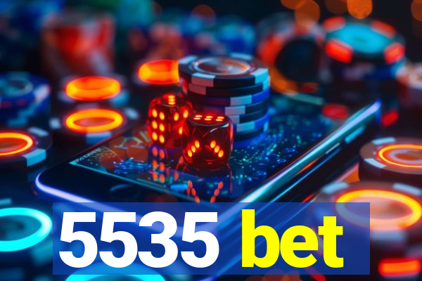 5535 bet