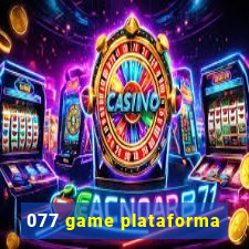 077 game plataforma