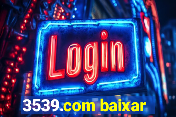 3539.com baixar