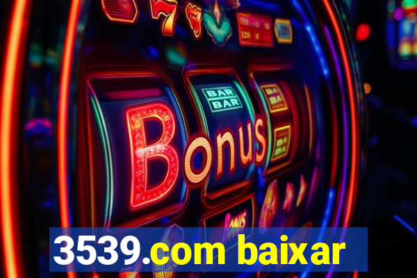 3539.com baixar