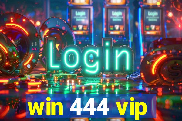 win 444 vip