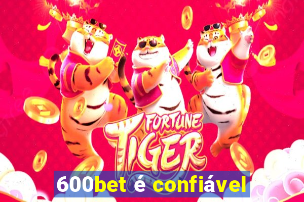 600bet é confiável