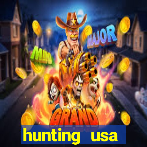 hunting usa dinheiro infinito