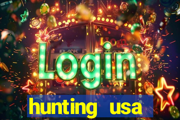 hunting usa dinheiro infinito