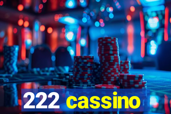 222 cassino