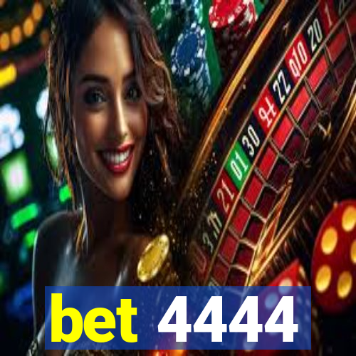 bet 4444