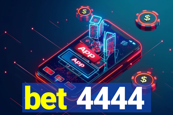 bet 4444