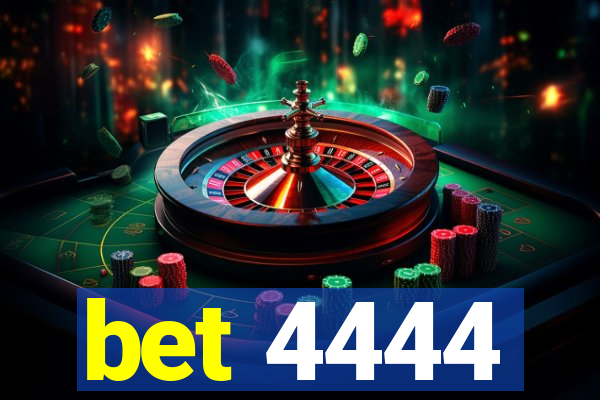 bet 4444