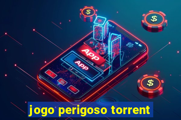 jogo perigoso torrent