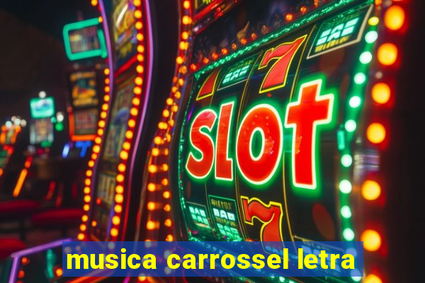 musica carrossel letra