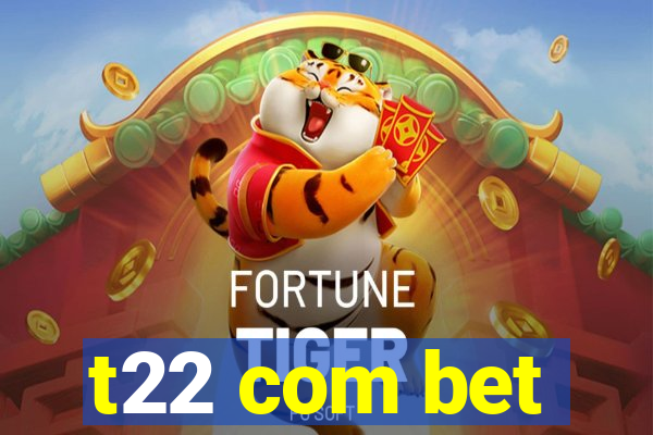 t22 com bet