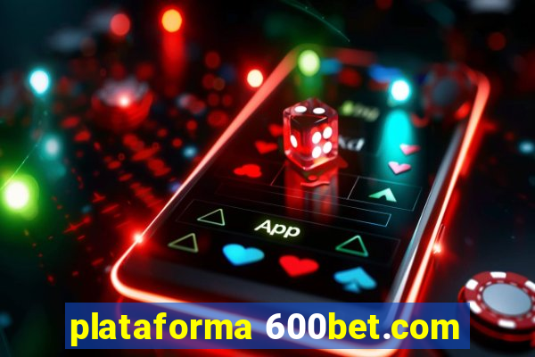 plataforma 600bet.com