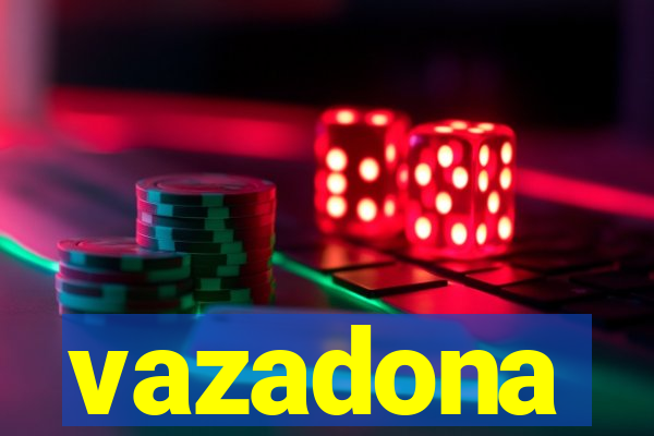 vazadona