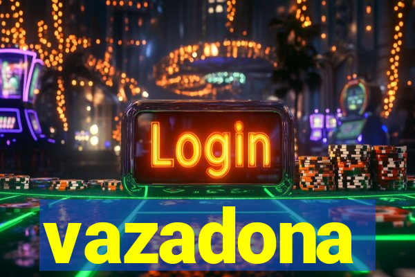 vazadona