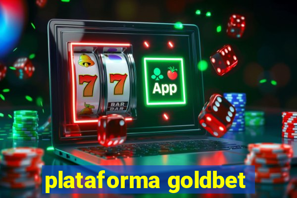 plataforma goldbet