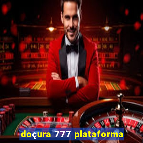 doçura 777 plataforma