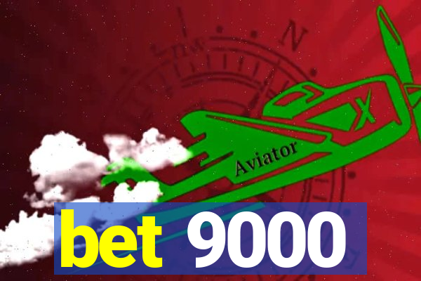 bet 9000