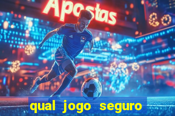 qual jogo seguro para ganhar dinheiro