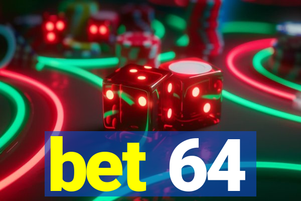 bet 64