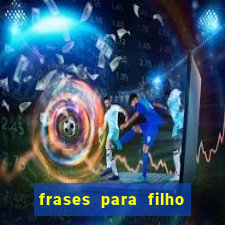 frases para filho jogador de futebol