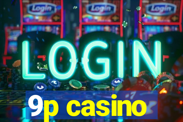 9p casino