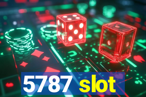 5787 slot