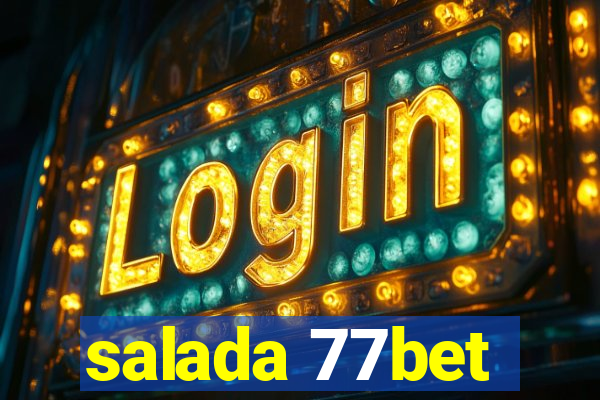 salada 77bet