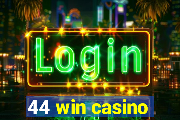 44 win casino