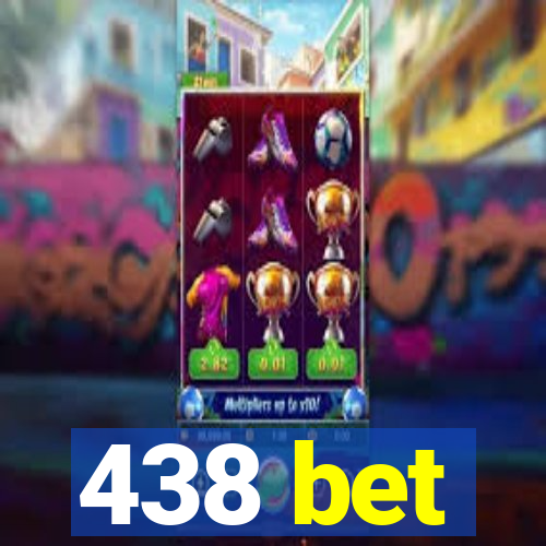 438 bet