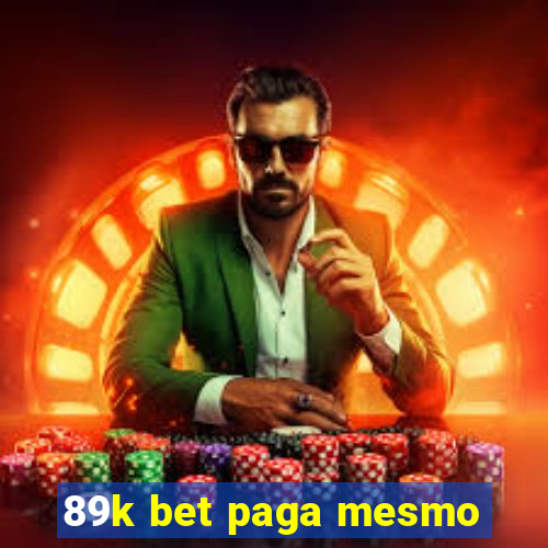 89k bet paga mesmo