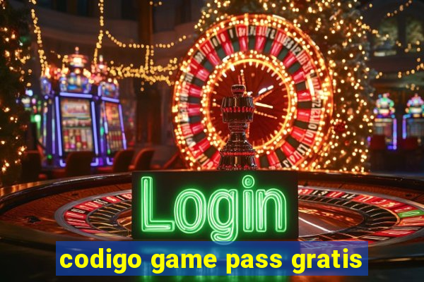 codigo game pass gratis