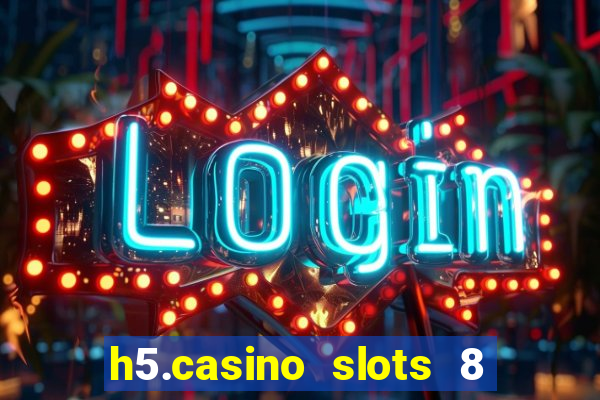 h5.casino slots 8 paga mesmo