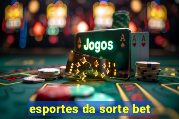 esportes da sorte bet