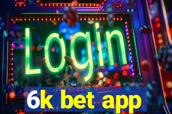 6k bet app