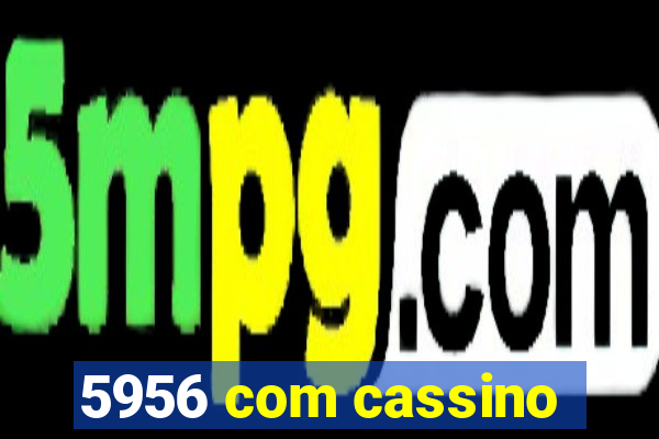 5956 com cassino