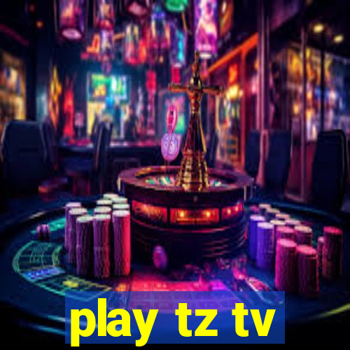 play tz tv