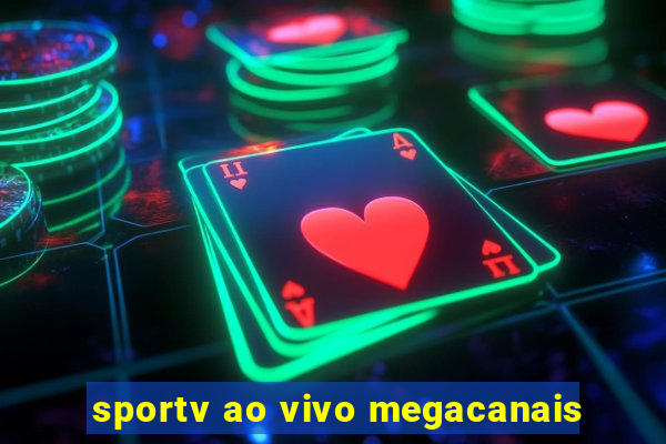 sportv ao vivo megacanais