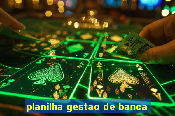 planilha gestao de banca