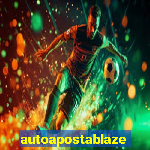 autoapostablaze