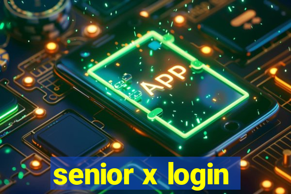 senior x login