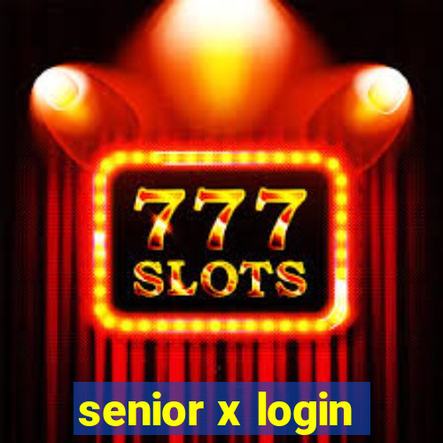 senior x login