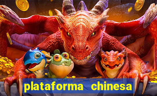 plataforma chinesa de jogos de cassino