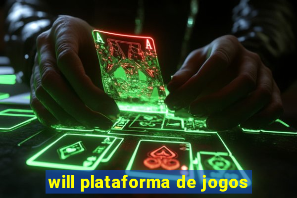 will plataforma de jogos