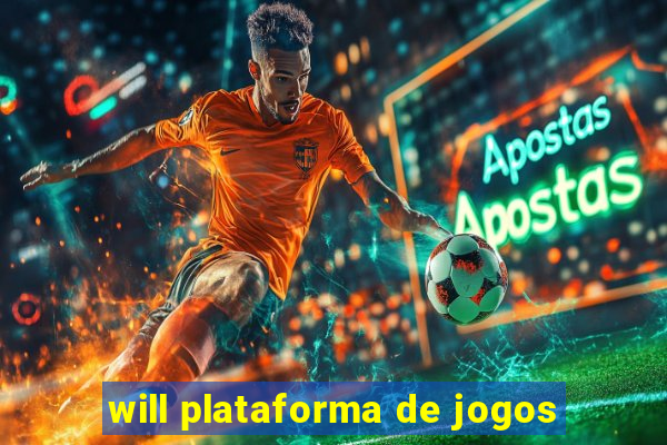 will plataforma de jogos