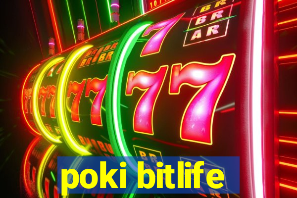 poki bitlife