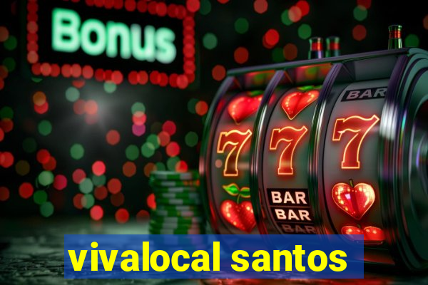 vivalocal santos